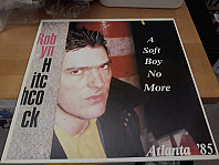 A Soft Boy No More (Atlanta '85)