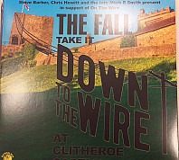 The Fall - Take It Down To The Wire At Clitheroe Castle