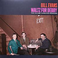 Bill Evans - Waltz For Debby: The Village Vanguard Sessions
