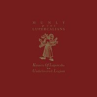 Munly & The Lupercalians - Kinnery of Lupercalia; Undelivered Legion