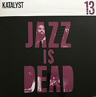 Katalyst (5) - Jazz Is Dead 13