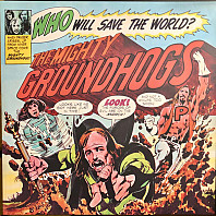 Who Will Save The World? The Mighty Groundhogs
