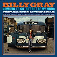 Billy Gray - Nowhere To Go (But Out Of My Mind)