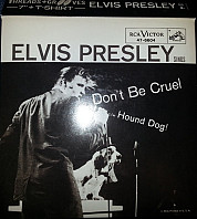 Elvis Presley - Don't Be Cruel / Hound Dog