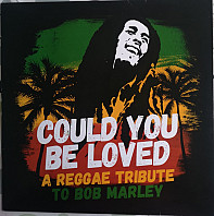 Unknown Artist - Could You Be Loved (A Reggae Tribute To Bob Marley)