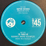 Brazilian Boys - Super Herois / Tá Tudo Aí