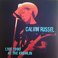 Calvin Russell - Live 1990 At The Kremlin
