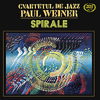 Cvartetul De Jazz Paul Weiner - Spirale (Jazz Cu Paul Weiner)