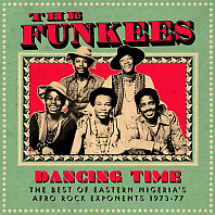 The Funkees - Dancing Time (The Best Of Eastern Nigeria's Afro Rock Exponents 1973-77)