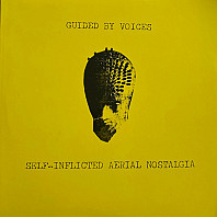 Guided By Voices - Self-Inflicted Aerial Nostalgia
