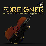 Foreigner With The 21st Century Symphony Orchestra & Chorus