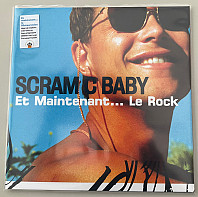 Scram C Baby - Et Maintenant... Le Rock