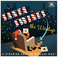 Various Artists - Santa Swings The Windup (A Stocking Full Of Shellac Dust)
