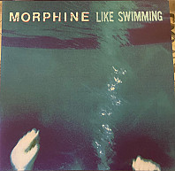 Morphine (2) - Like Swimming