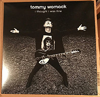 Tommy Womack - I Thought I Was Fine