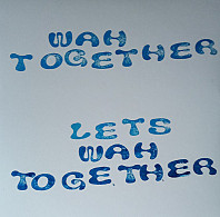 Wah Together - Let’s Wah Together