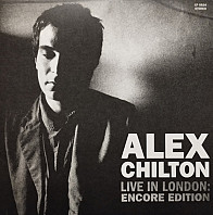 Alex Chilton - Live In London: Encore Edition