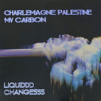 Charlemagne Palestine - Liquiddd Changesss