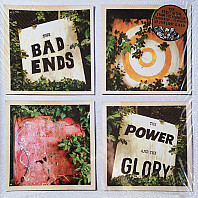 The Bad Ends - The Power And The Glory