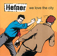Hefner (2) - We Love The City