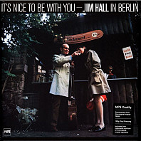 It's Nice To Be With You (Jim Hall In Berlin)