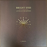 Bright Eyes - Letting Off The Happiness (A Companion)