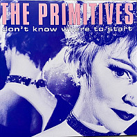 The Primitives - Don't Know Where To Start