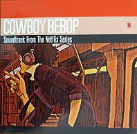 The Seatbelts - Cowboy Bebop (Soundtrack From The Netflix Series)