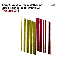 Larry Coryell - Jazz At Berlin Philharmonic XI - The Last Call