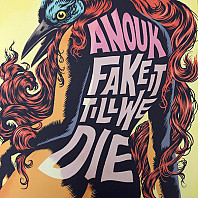 Anouk - Fake It Till We Die
