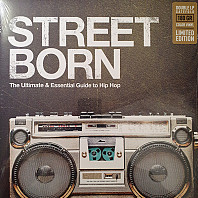 Various Artists - Street Born - The Ultimate & Essential Guide To Hip Hop