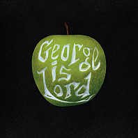 George Is Lord - My Sweet George