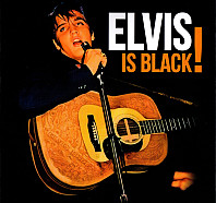 Elvis Is Black!