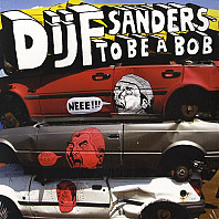 Dijf Sanders - To Be A Bob