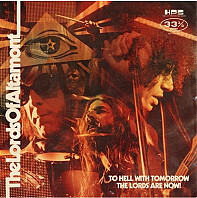 The Lords Of Altamont - To Hell With Tomorrow The Lords Are Now!