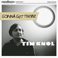 Tim Knol - Gonna Get There