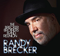 Randy Brecker - The Brecker Brothers Band Reunion