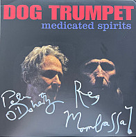 Dog Trumpet - Medicated Spirits