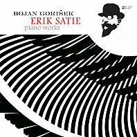 Bojan Gorišek - Erik Satie Piano Works