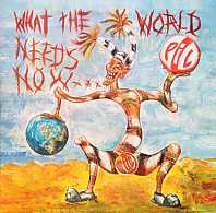 Public Image Limited - What The World Needs Now...