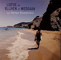 Herman Brusselmans - Liefde En Blijven Of Weggaan