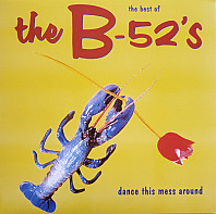The Best Of The B-52's - Dance This Mess Around