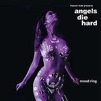 Angels Die Hard - Mood Ring