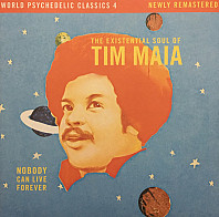 Tim Maia - Nobody Can Live Forever (The Existential Soul Of Tim Maia)