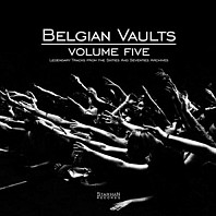 Belgian Vaults Volume Five (Legendary Tracks From The Sixties And Seventies Archives)