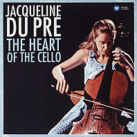 Jacqueline Du Pré - The Heart Of The Cello