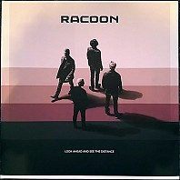 Racoon (4) - Look Ahead And See The Distance