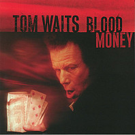 Tom Waits - Blood Money