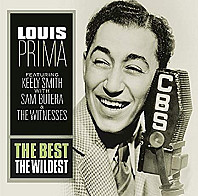 Louis Prima - The Best - The Wildest (Feat. Keely Smith With Sam Butera & The Witnesses)