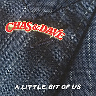 Chas And Dave - A Little Bit Of Us